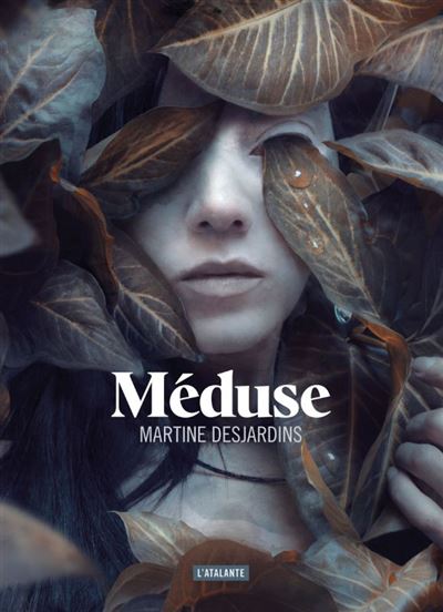 Méduse, de Martine&nbsp;Desjardins