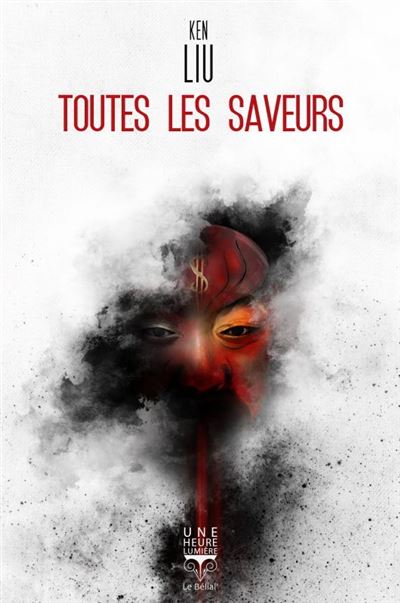 Toutes les saveurs, de Ken&nbsp;Liu