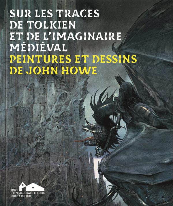 Sur les traces de Tolkien et de l’imaginaire médiéval, de John&nbsp;Howe